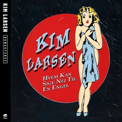 Kim Larsen/Hvem Kan Sige Nej Til En Engel@Import-Eu